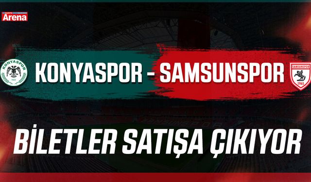 Samsunspor-Konyaspor maçının biletleri satışa çıkıyor