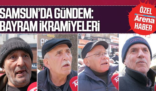 Samsunlu emekliler ikramiye miktarını değerlendirdi