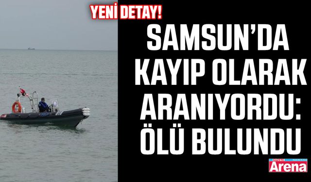 Samsun'da denizde cesedi bulunan kadın ile ilgili yeni detay