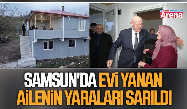 Samsun'da evi yanan ailenin yaraları sarıldı