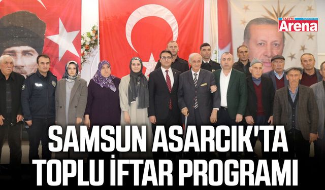 Samsun Asarcık'ta toplu iftar programı
