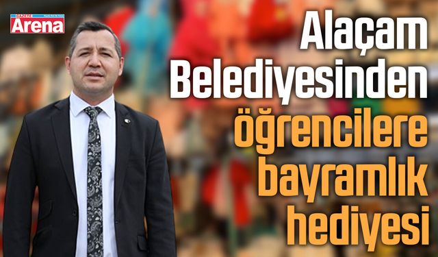 Alaçam'da öğrencilere bayramlık hediyesi