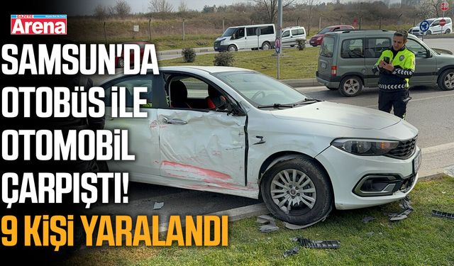 Samsun'da otobüs ile otomobil çarpıştı! 9 kişi yaralandı