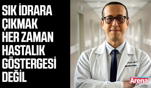 Sık idrara çıkmak her zaman hastalık göstergesi değil