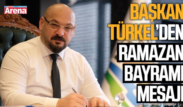Başkan Türkel'den Ramazan Bayramı mesajı