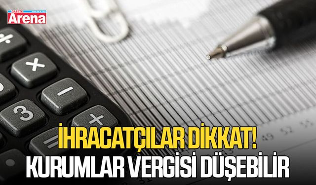 İhracatçılar dikkat! Kurumlar vergisi düşebilir