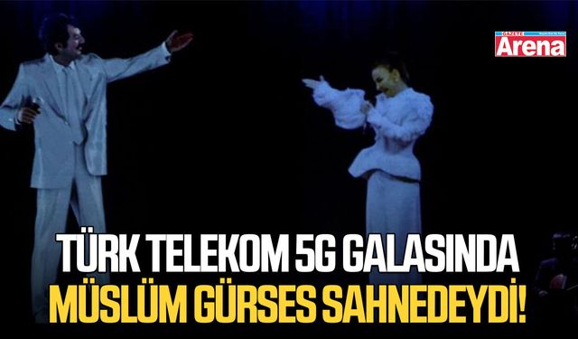Türk Telekom 5G galasında Müslüm Gürses sahnedeydi!