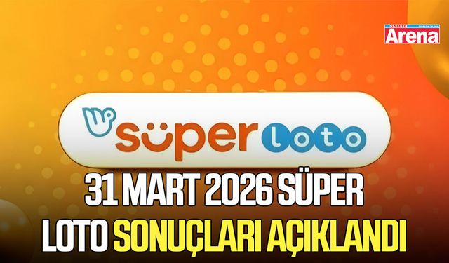 31 Mart 2026 Süper Loto sonuçları açıklandı