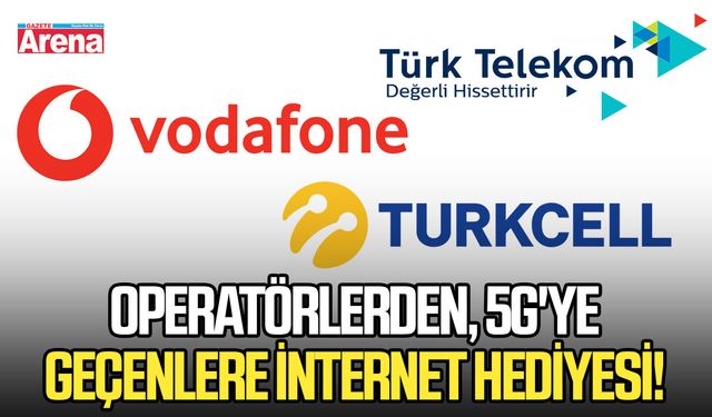 Operatörlerden, 5G'ye geçenlere internet hediyesi!