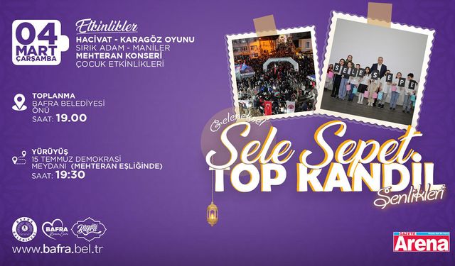 Bafra’da Geleneksel Sele Sepet Top Kandil Şenlikleri başlıyor