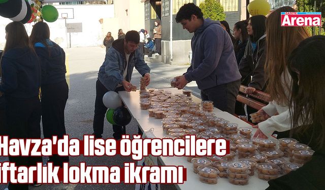 Havza'da lise öğrencilere iftarlık lokma ikramı