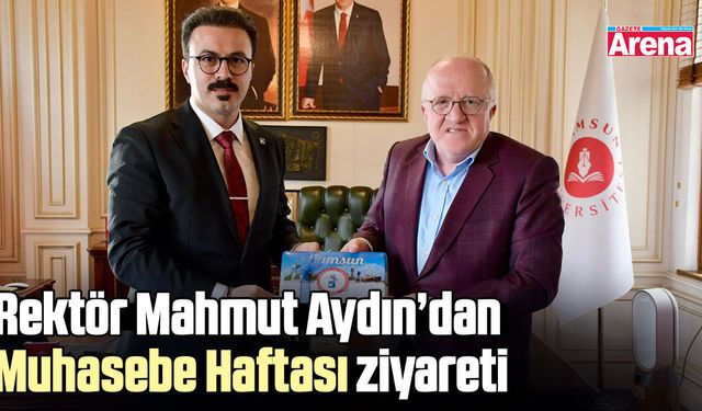 Rektör Mahmut Aydın’dan Muhasebe Haftası ziyareti