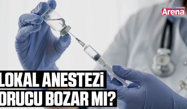 Lokal anestezi orucu bozar mı?