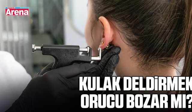 Kulak deldirmek orucu bozar mı?