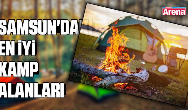 Samsun'daki en iyi kamp alanları