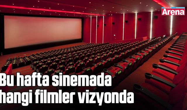 Bu hafta sinemada hangi filmler vizyonda