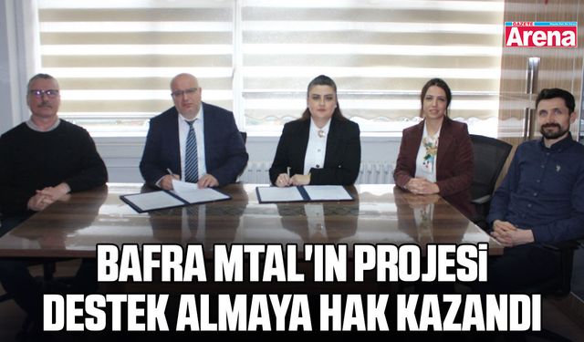 Bafra MTAL'ın projesi destek almaya hak kazandı