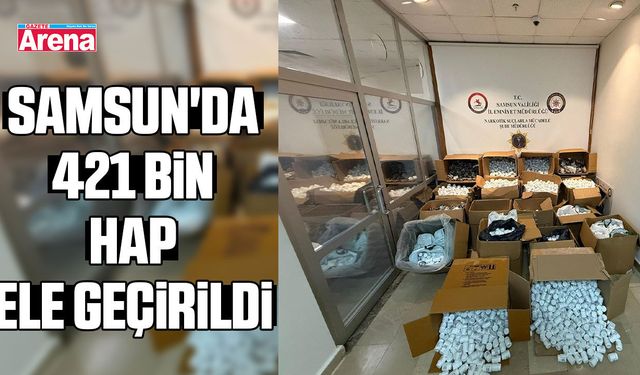 Samsun'da 421 bin hap ele geçirildi