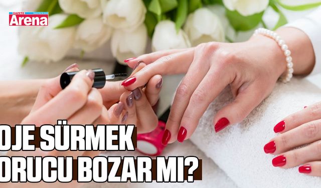 Oje sürmek orucu bozar mı?
