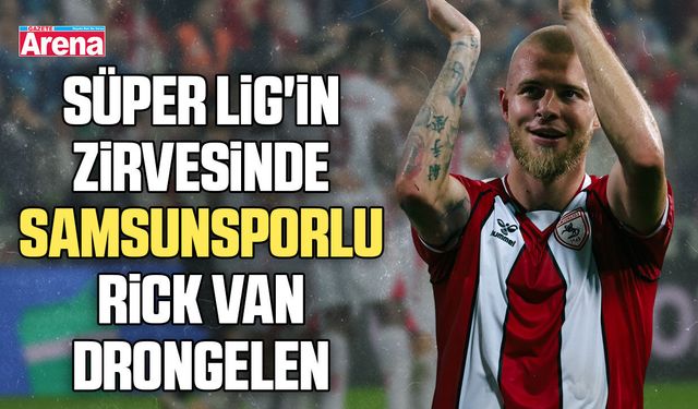 Süper Lig'in zirvesinde Samsunsporlu Drongelen
