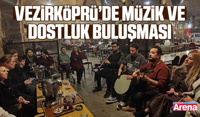 Vezirköprü’de müzik ve dostluk buluşması