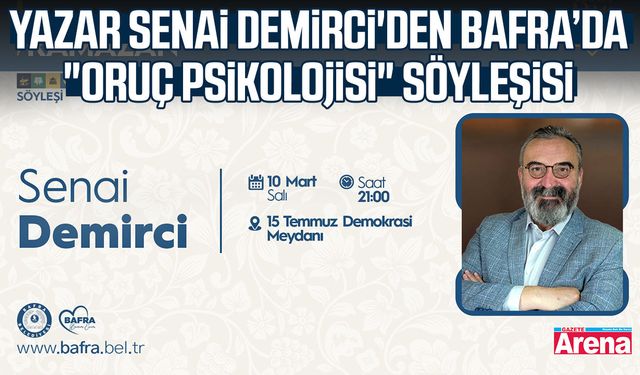 Yazar Senai Demirci'den Bafra’da "Oruç Psikolojisi" söyleşisi