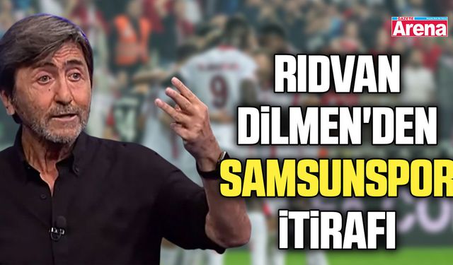 Rıdvan Dilmen'den Samsunspor itirafı