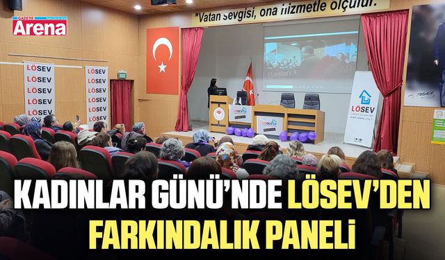 Kadınlar Günü’nde LÖSEV’den farkındalık paneli