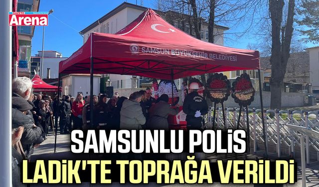 Samsunlu polis Ladik'te toprağa verildi