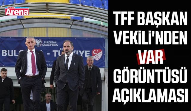 TFF Başkan Vekili'nden VAR görüntüsü açıklaması