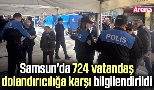Samsun'da 724 vatandaş dolandırıcılığa karşı bilgilendirildi