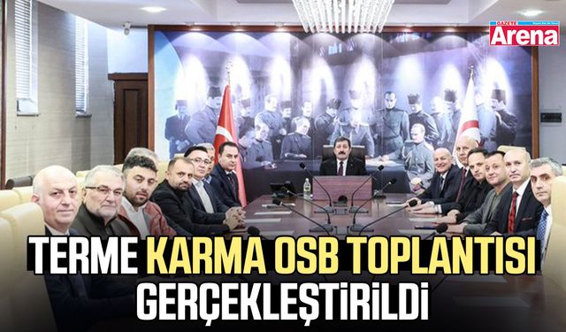 Terme Karma OSB toplantısı gerçekleştirildi