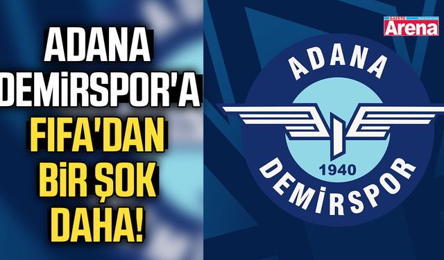 Adana Demirspor'a FIFA'dan bir şok daha!