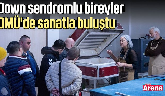 Down sendromlu bireyler OMÜ'de sanatla buluştu