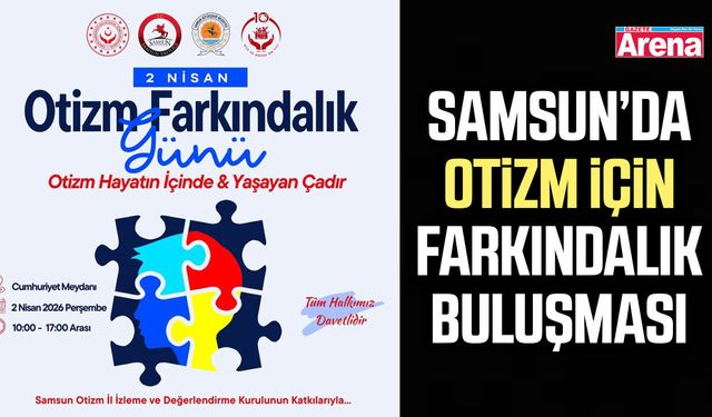 Samsun’da Otizm için farkındalık buluşması