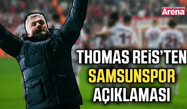 Thomas Reis’ten Samsunspor açıklaması