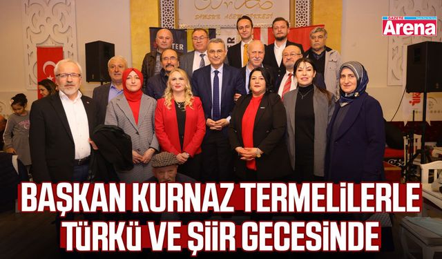 Başkan Kurnaz Termelilerle türkü ve şiir gecesinde