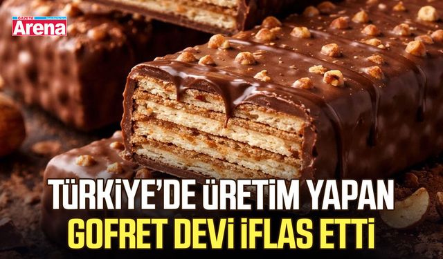Türkiye’de üretim yapan gofret devi iflas etti