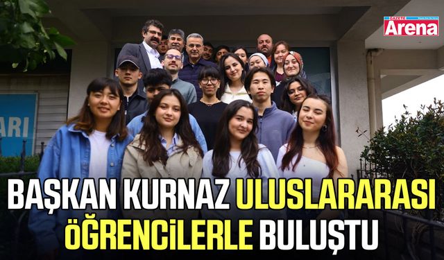 Başkan İhsan Kurnaz uluslararası öğrencilerle buluştu