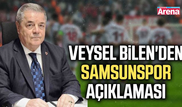 Veysel Bilen'den Samsunspor açıklaması
