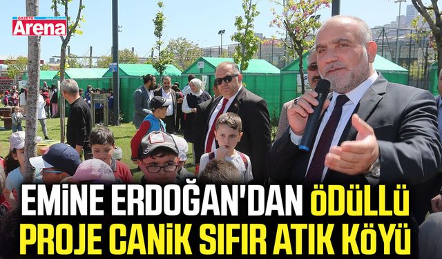 Emine Erdoğan'dan ödüllü proje Canik Sıfır Atık Köyü
