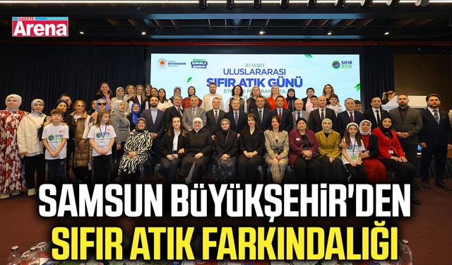 Samsun Büyükşehir'den sıfır atık farkındalığı