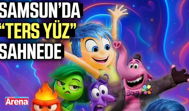 Samsun’da “Ters Yüz” sahnede