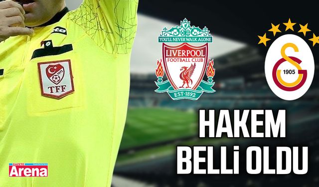 Liverpool – Galatasaray maçının hakemi belli oldu
