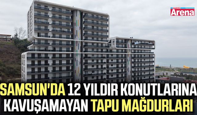 Samsun'da 12 yıldır bitmeyen konut çilesi