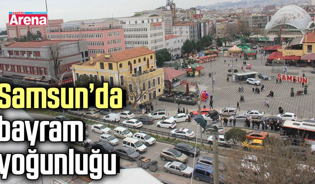 Samsun’da bayram yoğunluğu