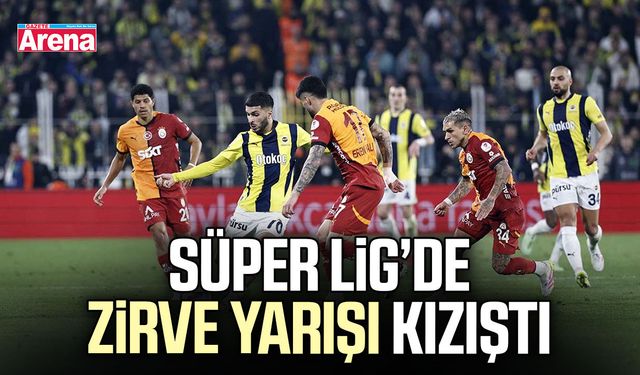 Süper Lig’de zirve yarışı kızıştı