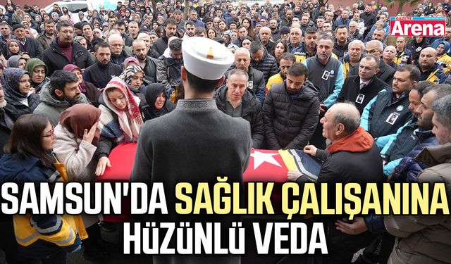 Samsun'da sağlık çalışanına hüzünlü veda