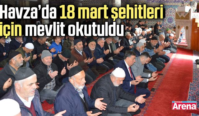 Havza’da 18 Mart şehitleri için mevlit okutuldu