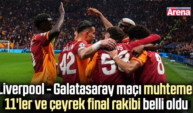 Liverpool - Galatasaray maçı muhtemel 11'ler